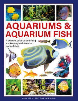 Aquariums & Aquarium Fish: A Practical Guide to Identifying and Keeping Freshwater and Marine Fishes (Bailey Mary)(Pevná vazba)