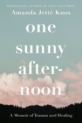 One Sunny Afternoon: A Memoir of Trauma and Healing (Knox Rowan Jette)(Paperback)