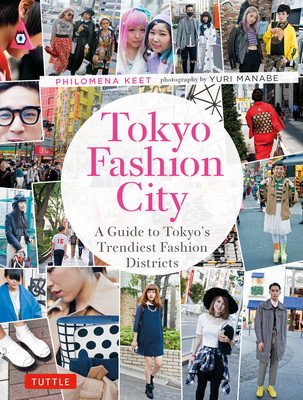 Tokyo Fashion City: A Detailed Guide to Tokyo's Trendiest Fashion Districts (Keet Philomena)(Paperback)