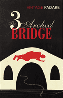 Three-Arched Bridge (Kadare Ismail)(Paperback / softback)
