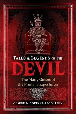 Tales and Legends of the Devil: The Many Guises of the Primal Shapeshifter (Lecouteux Claude)(Pevná vazba)