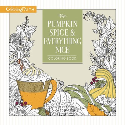 Pumpkin Spice and Everything Nice Coloring Book (Thomas Nelson)(Paperback)