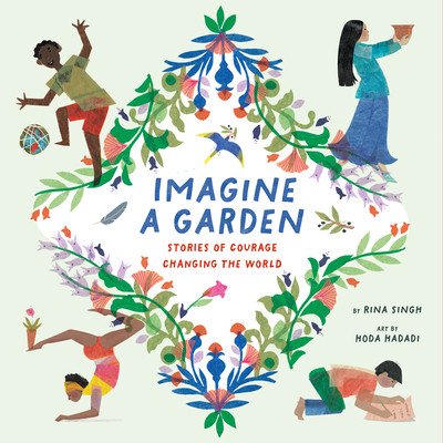 Imagine a Garden: Stories of Courage Changing the World (Singh Rina)(Pevná vazba)