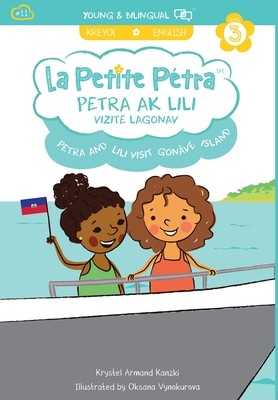 Petra and Lili visit Gonve Island / Petra ak Lili Vizite Lagonav (bilingual): English / Haitian Creole (Level 3) (Armand Kanzki Krystel)(Pevná vazba)