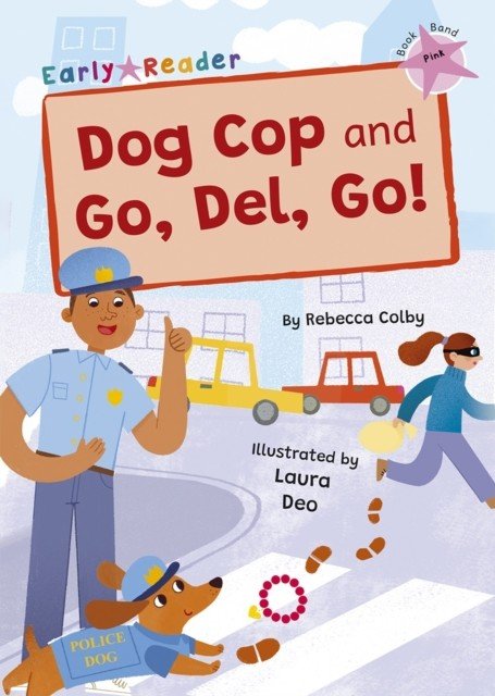 Dog Cop and Go, Del, Go! - (Pink Early Reader) (Colby Rebecca)(Paperback / softback)
