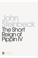 Short Reign of Pippin IV - A Fabrication (Steinbeck Mr John)(Paperback / softback)