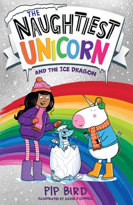 The Naughtiest Unicorn and the Ice Dragon (Bird Pip)(Paperback)