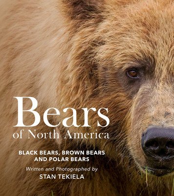 Bears of North America: Black Bears, Brown Bears, and Polar Bears (Tekiela Stan)(Paperback)