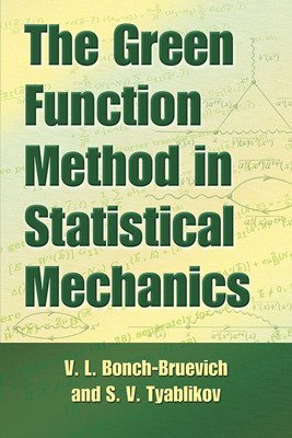 The Green Function Method in Statistical Mechanics (Bonch-Bruevich V. L.)(Paperback)
