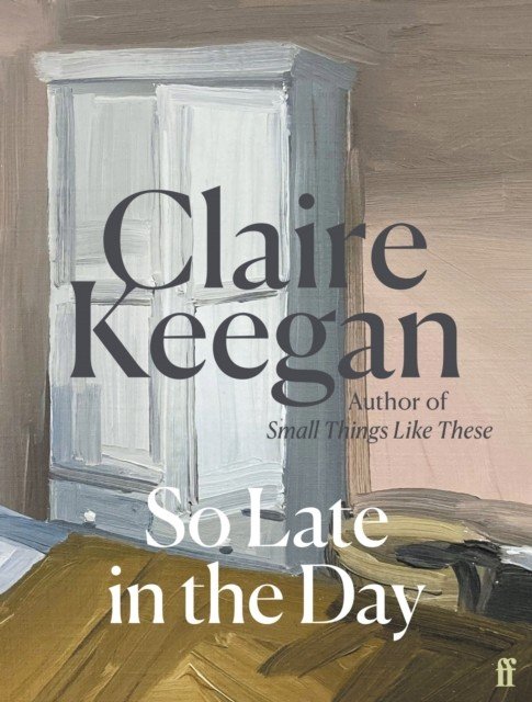 So Late in the Day - 'A genuine once-in-a-generation writer.' The Times (Keegan Claire)(Pevná vazba)