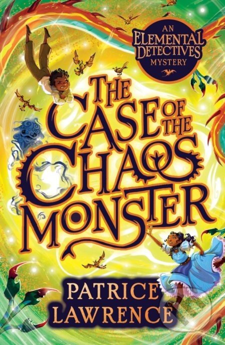 The Case of the Chaos Monster: - Patrice Lawrence