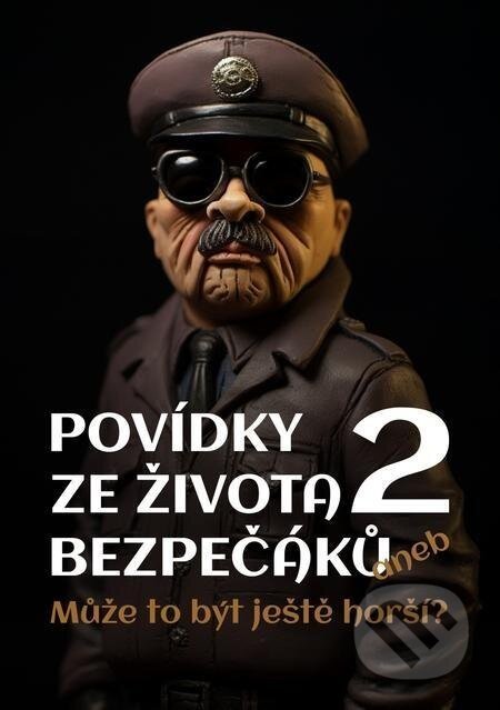 Povídky ze života bezpečáků 2 - Jiří Svoboda