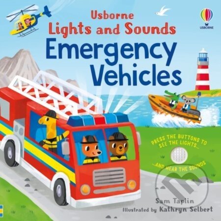 Lights and Sounds Emergency Vehicles - Sam Taplin, Kathryn Selbert (ilustrátor)