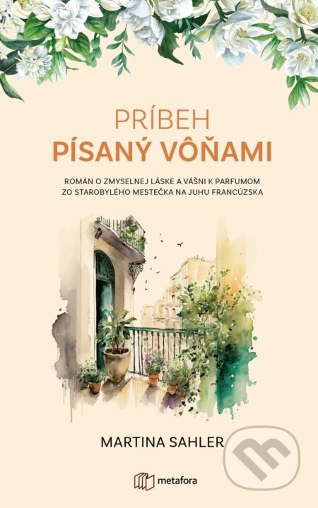 Príbeh písaný vôňami - Martina Sahler