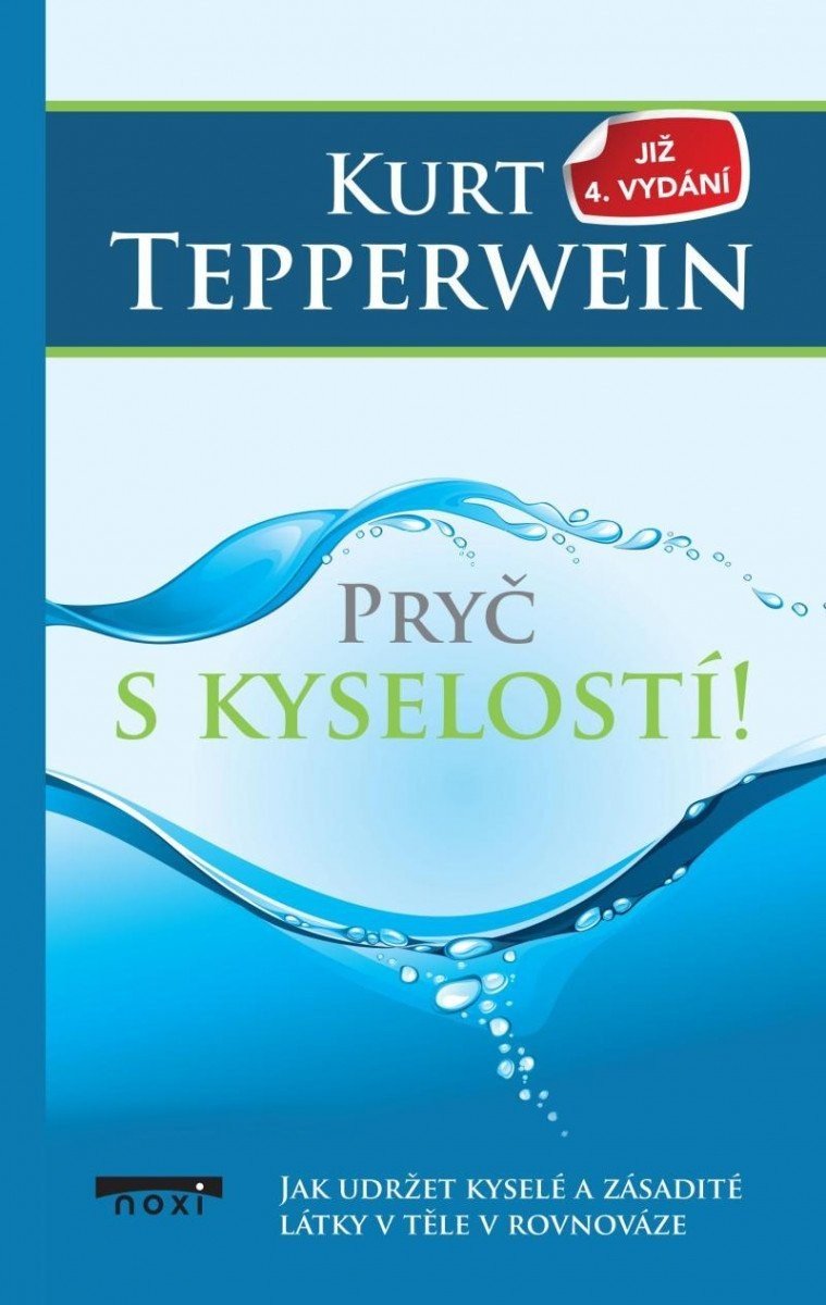 Pryč s kyselostí - Jak udržte kyselé a zásadité látky v těle v rovnováze, 4.  vydání - Kurt Tepperwein