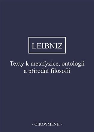 Texty k metafyzice, ontologii a přírodní filosofii - Gottfried Wilhelm Leibniz
