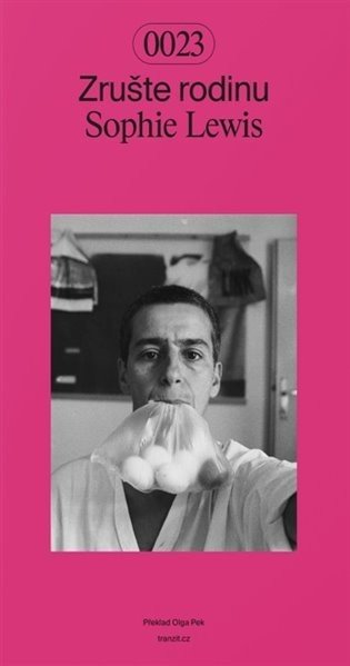 Zrušte rodinu - Sophie Lewis