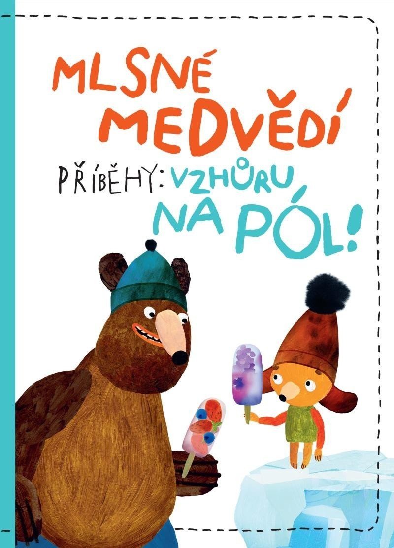 Mlsné medvědí příběhy: Vzhůru na pól - Milada Těšitelová