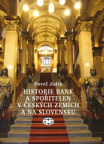 Historie bank a spořitelen v Čechách a na Moravě, 2.  vydání - Petr Juřík