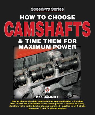 How to Choose Camshafts and Time Them for Maximum Power (Hammill Des)(Paperback)