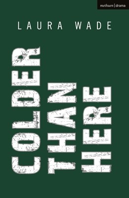 Colder than Here (Wade Laura (Author))(Paperback / softback)