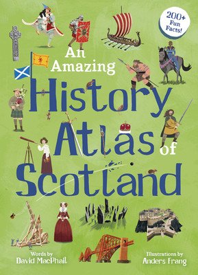 An Amazing History Atlas of Scotland (MacPhail David)(Pevná vazba)
