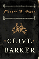 Mister B. Gone (Barker Clive)(Paperback / softback)