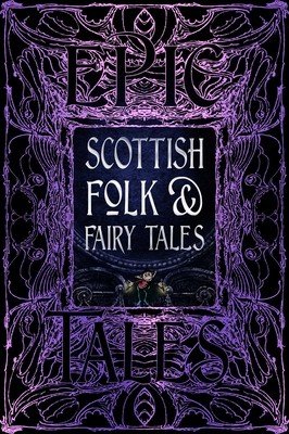 Scottish Folk & Fairy Tales: Epic Tales (Galbraith Allison)(Pevná vazba)