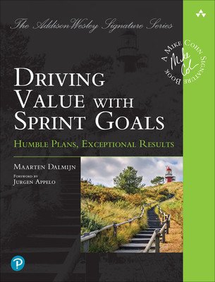 Driving Value with Sprint Goals: Humble Plans, Exceptional Results (Dalmijn Maarten)(Paperback)