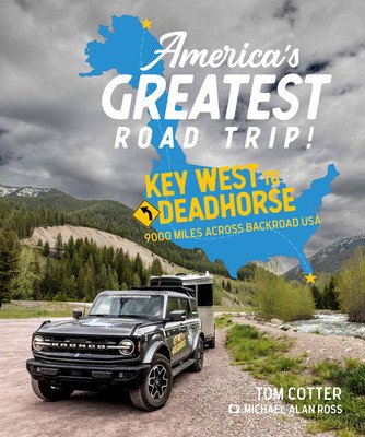 America's Greatest Road Trip!: Key West to Deadhorse: 9000 Miles Across Backroad USA (Cotter Tom)(Pevná vazba)