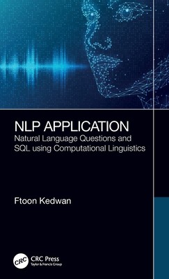 Nlp Application: Natural Language Questions and SQL Using Computational Linguistics (Kedwan Ftoon)(Pevná vazba)
