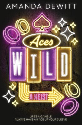 Aces Wild: A Heist (DeWitt Amanda)(Paperback)