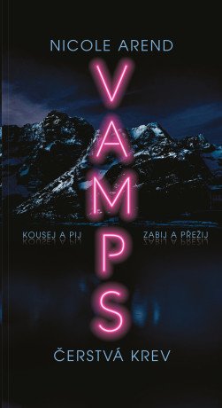 VAMPS: Čerstvá krev - Nicole Arend - e-kniha