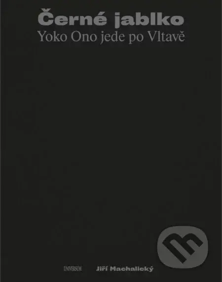 Černé jablko - Yoko Ono jede po Vltavě - Jiří Machalický