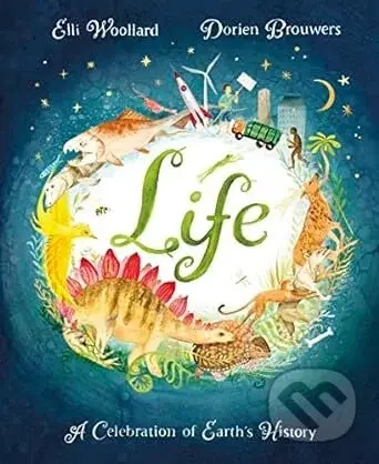 Life - Elli Woollard, Dorien Brouwers (Ilustrátor)