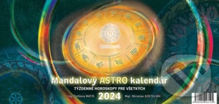 Mandalový ASTRO kalendár 2024 - stolový (týždenný) - Štefánia Matis, Miroslav Kostelník