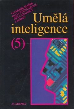 Umělá inteligence 5 - Vladimír Mařík, Olga Štěpánková, Jiří Lažanský