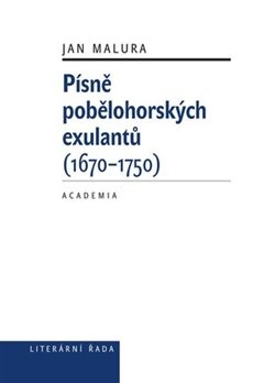 Písně pobělohorských exulantů (1670 - 1750) - Jan Malura