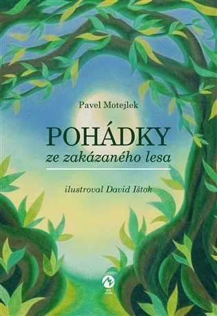 Pohádky ze zakázaného lesa - Pavel Motejlek