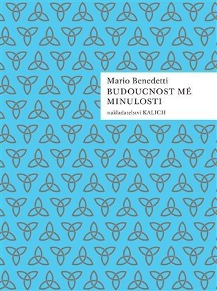 Budoucnost mé minulosti - Mario Benedetti