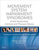 Movement System Impairment Syndromes of the Extremities, Cervical and Thoracic Spines: Considerations for Acute and Long-Term Management (Sahrmann Shirley)(Pevná vazba)
