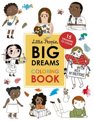 Little People, Big Dreams Coloring Book: 15 Dreamers to Color (Sanchez Vegara Maria Isabel)(Paperback)