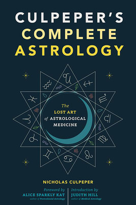 Culpeper's Complete Astrology: The Lost Art of Astrological Medicine (Culpeper Nicholas)(Paperback)