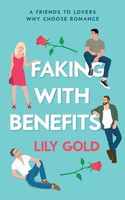 Faking with Benefits (Gold Lily)(Paperback)
