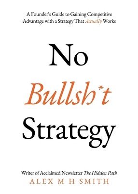 No Bullsh*t Strategy (Smith Alex M. H.)(Paperback)