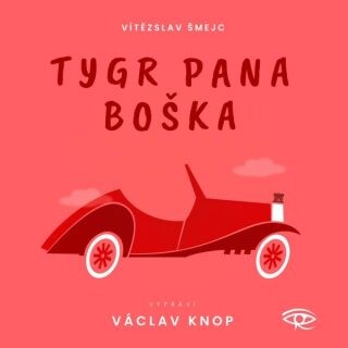 Tygr pana Boška - Vítězslav Šmejc - audiokniha