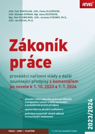 Zákoník práce, prováděcí nařízení vlády a další související předpisy s komentářem po novele k 1. 10. 2023 a 1. 1. 2024 - Petr Bukovjan, Pavla Hlouškov