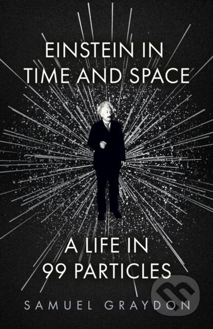 Einstein in Time and Space - Samuel Graydon