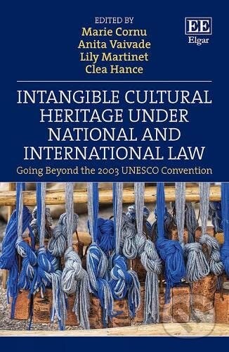 Intangible Cultural Heritage Under National and International Law - Marie Cornu, Anita Vaivade, Lily Martinet, Clea Hance