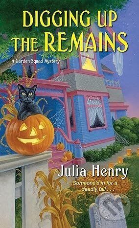 Digging Up the Remains - Julia Henry